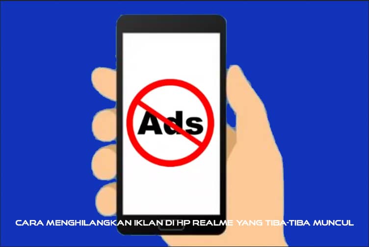 Cara Menghilangkan Iklan di HP Realme Yang Tiba-tiba Muncul